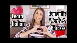 Learn Romantic Italian Words & Phrases In Just 5 Minutes a Day!