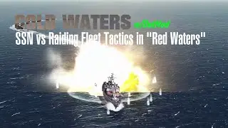 Cold Waters Tactics: Defeating the fleet in "Red Waters" battle