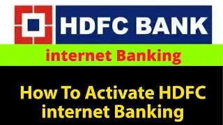 How To Activate HDFC internet Banking | HDFC internet Banking Login | HDFC internet Banking App