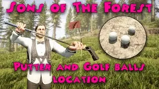 Sons of The Forest - How to get the Putter and Golf balls