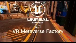 UE5.1 VR is amazing, entering industrial Metaverse