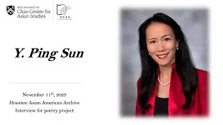 Interview with Y. Ping Sun | Houston Asian American Archive - Poetry Project