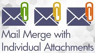 How to Mail Merge with individual attachments in Word