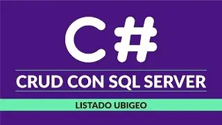 04. CRUD - Complete Maintenance with C # (C Sharp) and Sql Server | List Ubigeo