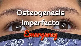 Osteogenesis Imperfecta Emergency