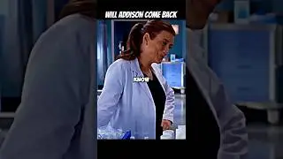 WILL ADDISON COME BACK #tvshow #greysanatomy #movie #clips #recommended #foryou #sia