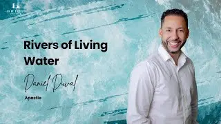 Rivers Of Living Water Part 7