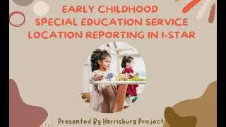 Early Childhood Spec Ed Service Location Reporting in I-Star