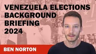 Venezuela Elections - Ben Norton