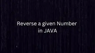 How to Reverse a Given Number | Java Programming | Dev Domain