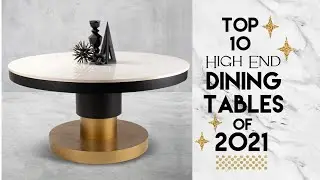Top 10 High End Dining Tables of 2021