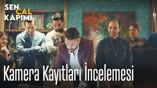 Kamera kayıtları incelemesi - Sen Çal Kapımı