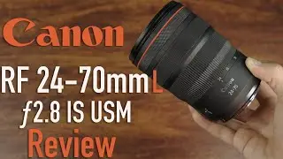 Canon RF 24-70mm L F2.8 IS USM Review