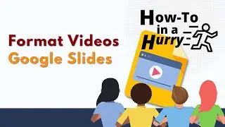 Format Videos in Google Slides