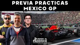 PREVIA PRÁCTICAS MÉXICO GP - DESDE EL PADDOCK