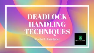 Lect 23 : DEADLOCK HANDLING | DEADLOCK AVOIDANCE | OPERATING SYSTEM | QUICK LEARNERS