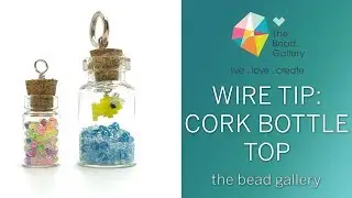 How to Wire Wrap A Cork Bottle Top at The Bead Gallery, Honolulu