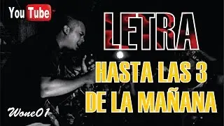 [LETRA] Hasta las 3 de la Mañana│GONA Desde La Uno