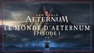 Le monde d’ Aeternum: Épisode 1