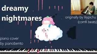 dreamy nightmares piano cover by pianobento