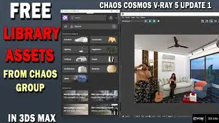 FREE LIBRARY Assets from Chaos Group| Chaos Cosmos , V-ray 5 Update 1| 3ds Max .