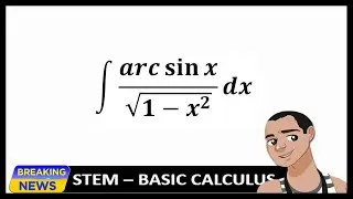 THE INTEGRAL OF ARCSIN X/SQRT OF 1-X^2