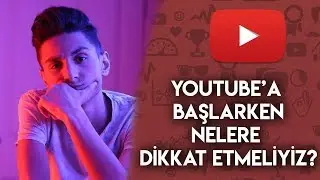 YOUTUBE'DA YENİ KANAL AÇINCA NELER YAPMALIYIZ ?