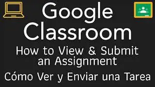 Google Classroom: How to View and Submit an Assignment