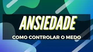 Ansiedade - Como Tratar Ansiedade