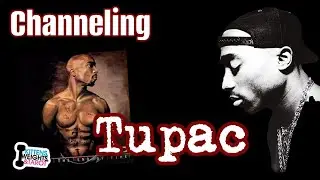 Psychic Channeling Tupac | Ep.118