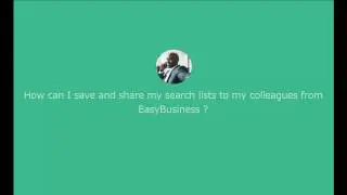 EASYBUSINESS [TUTO] How to save and share search lists from EasyBusiness?