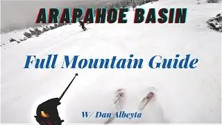 Arapahoe Basin Ski Area, Colorado: Full Mountain Guide (Pt. 1) The Beavers & The East Wall w/ Dan A