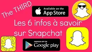 Les 6 infos à savoir sur Snapchat