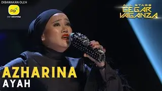 AZHARINA - AYAH | ALL STARS GEGAR VAGANZA 