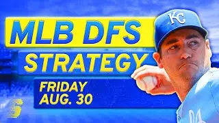 MLB DFS Today: DraftKings & FanDuel MLB DFS Strategy (Friday 8/30/24)