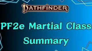 Pathfinder 2e Martial Classes Summary: What They're All About!