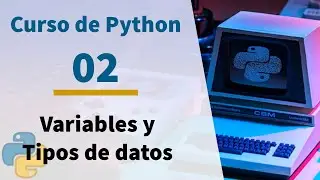 🔴Curso de Python #02 - Variables y Tipos de Datos