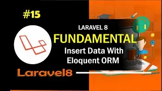#15 Insert Data Menggunakan Eloquent ORM Laravel 8 | Laravel Fundamental