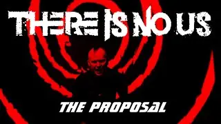 There Is No Us "The Proposal" (Official Music Video)