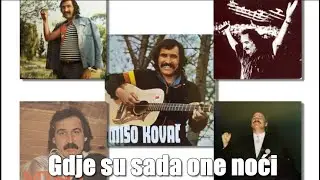 Mate Mišo Kovač – Gdje su sada one noći [1080p 60fps]