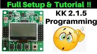 Setup Of KK 2.1.5 Flight Controller | How To Setup KK 2.1.5 Flight Controller In Easy Way !!