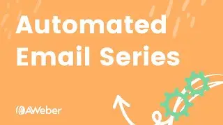Building an Automated Campaign in AWeber