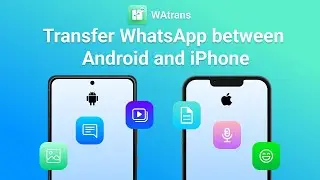 [WAtrans Tutorial] How to Transfer WhatsApp from Android to iPhone