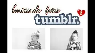 Imitando fotos Tumblr com criança