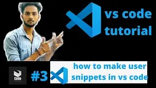How To Make User Snippet In  VS Code | User Snippets In VS code | VS Code Tutorial #3
