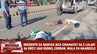Insidente sa bangga nga gikamatay sa 2 lalaki sa Brgy. San Isidro, GenSan, wala pa naareglo