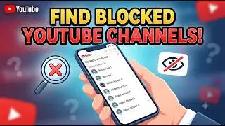 How To Find YouTube Channels That You Blocked