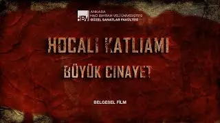 HOCALI KATLİAMI: BÜYÜK CİNAYET