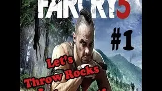 Far Cry 3 PC - Lets Throw Rocks! #1