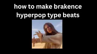 how to make brakence hyperpop type beats like me | fl studio tutorial